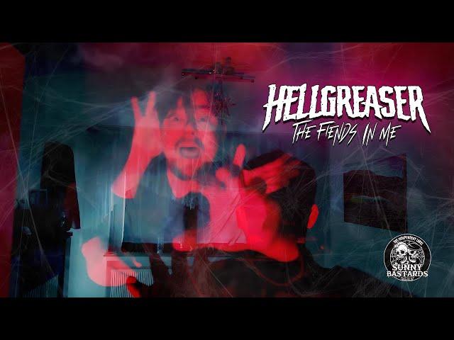 Hellgreaser - The Fiends in Me (Official Video)