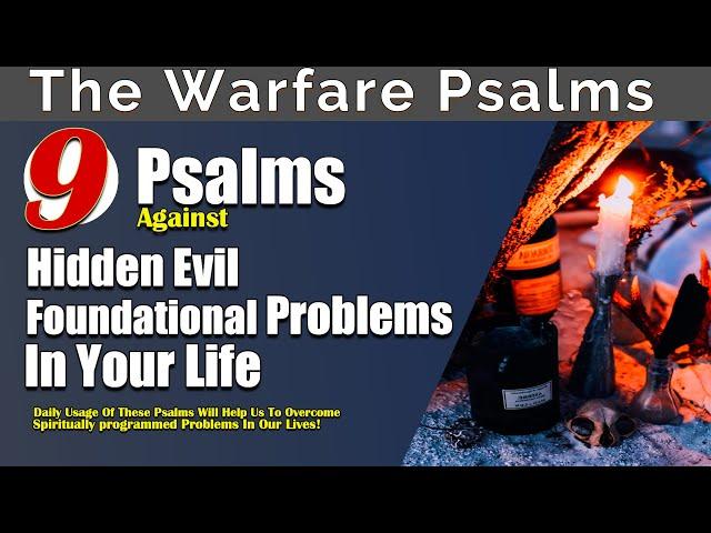 Powerful Psalms Against Evil Foundational Problems!