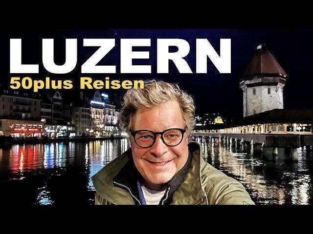 Luzern 2020 | 50plus Reisen | Städtereise | Städtetrip | Urlaub in der Schweiz