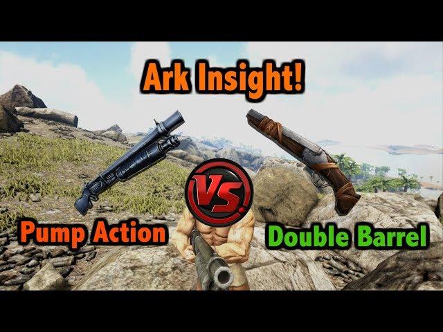 Ark Insight! - Pump Action Shotgun V.S Double Barrel Shotgun!