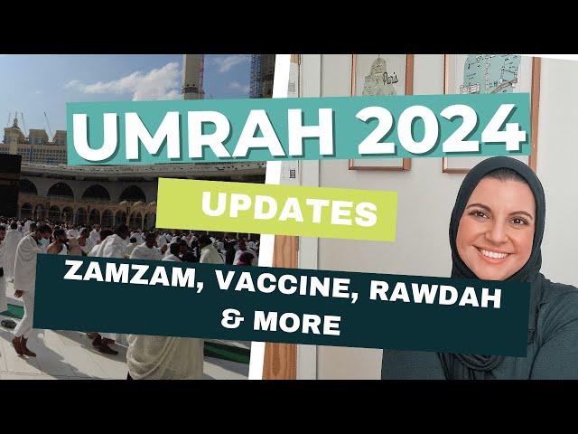 Everything Umrah 2024 Updates - Nusuk, Zamzam, Haramain Train, Vaccines, Children & More