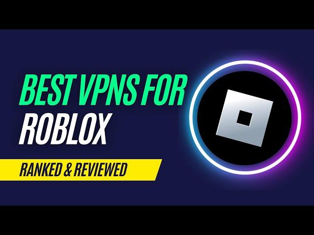 Best VPNs for Roblox in 2023