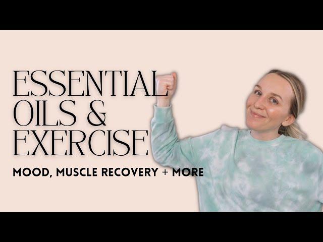 Essential Oils for Exercise | Torey Noora