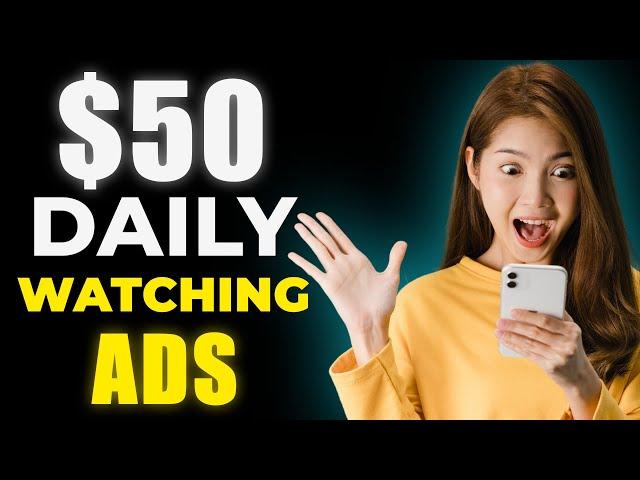 Explore How to Make $50 Every Day Just by Watching Ads