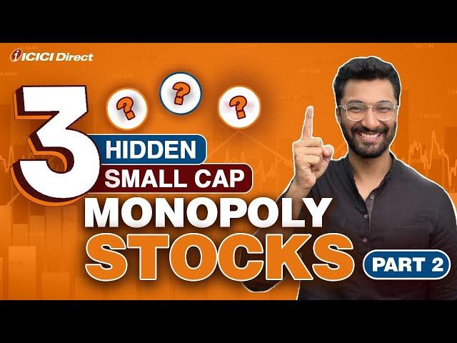 Did You Know these 3 hidden small cap monopoly stocks? | ICICI Direct