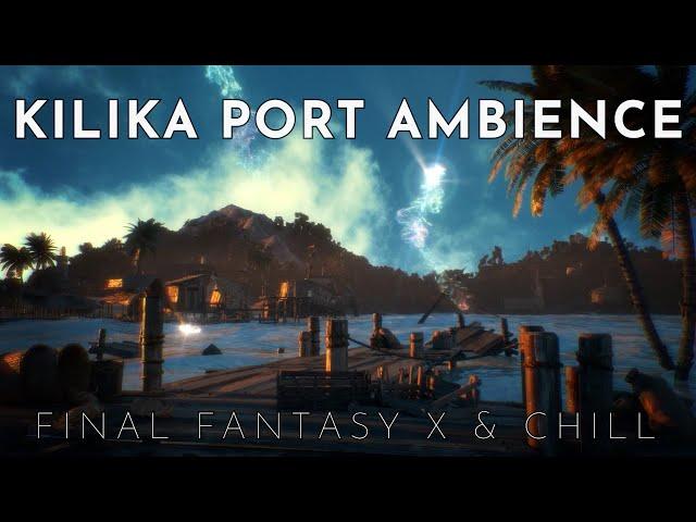 Kilika Port Ambience - Final Fantasy X & Chill - Over an Hour of Remixes - Chill/Study/Sleep/ASMR