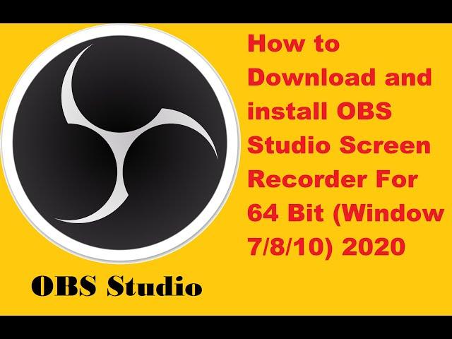 how to download and install OBS Studio 64 bit windows 7/8/10 (2020)