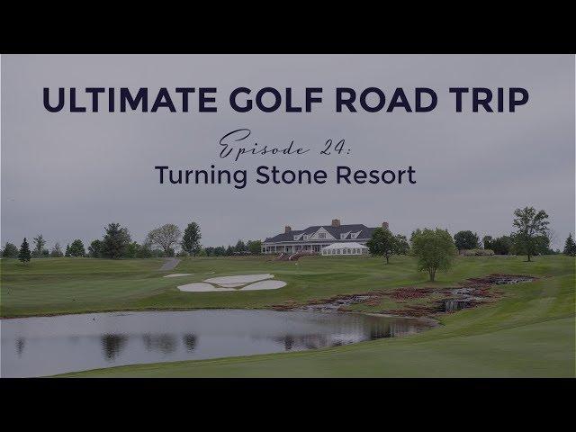 Ultimate Golf Road Trip - Episode 24: Turning Stone Resort