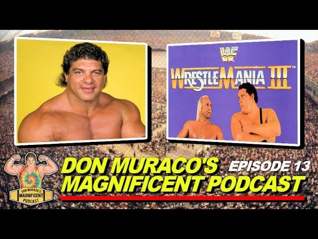 Don Muraco's Magnificent Podcast | Episode #13 - WrestleMania III