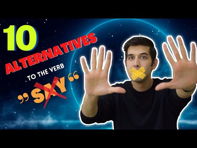 Alternatives to  say | synonyms of say