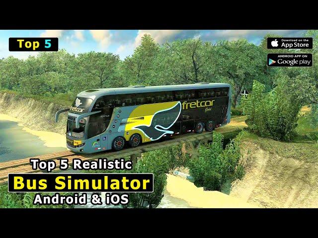 Top 5 Realistic Bus Simulator Games For Android iOS 2023 | Part 1