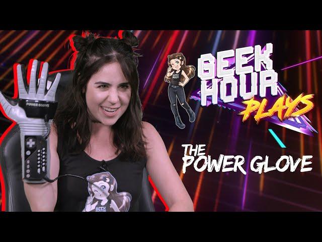 Geek Hour PLAYS | The Power Glove