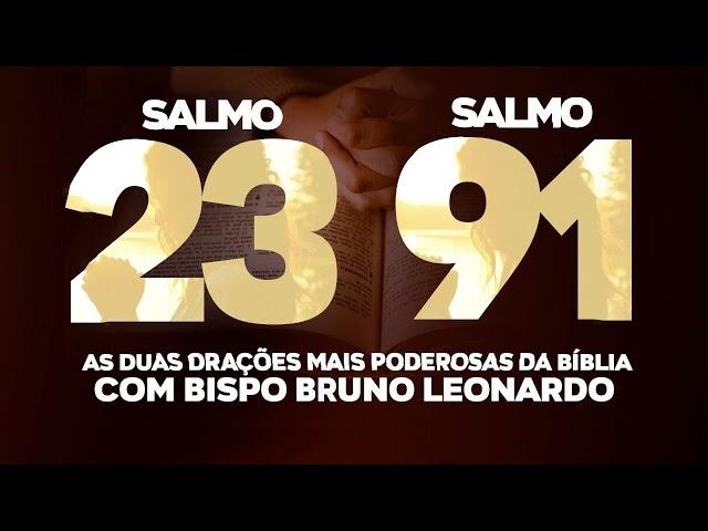 SALMO 91 E SALMO 23  AS DUAS ORAÇÕES MAIS PODEROSAS DA BÍBLIA @BispoBrunoLeonardo