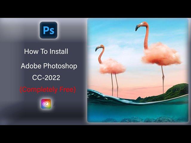 How To Install Adobe Photoshop CC 2022. (Completely Free)