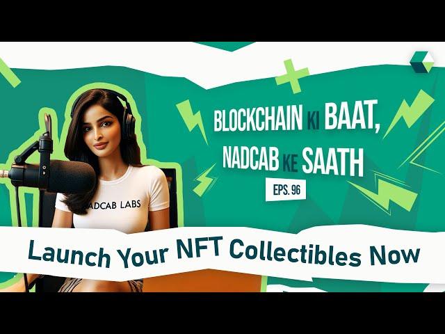 Launch Your NFT Collectibles Now! #podcast #nadcab  #blockchainpodcast  #Monetization #nftlaunch