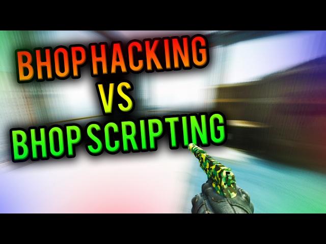 BHOP SCRIPTING VS BHOP HACKING!