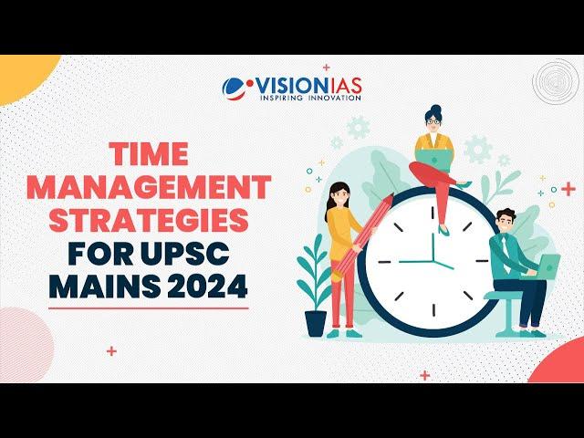 Time Management Strategies for UPSC Mains 2024