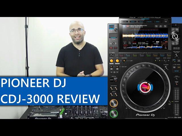 PIONEER DJ CDJ-3000 MEDIA PLAYER FULL VIDEO REVIEW