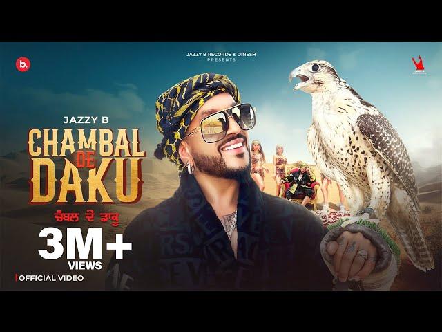 Chambal De Daku (Official Music Video) | Jazzy B | Punjabi Song