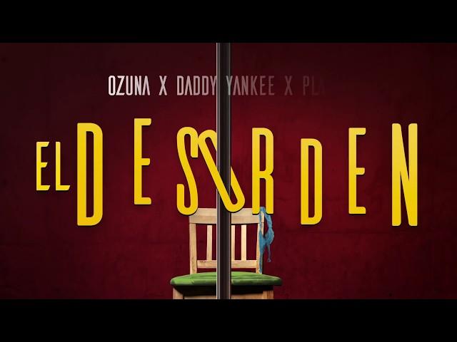 Ozuna x Daddy Yankee x Plan B - El Desorden [Lyric Video]