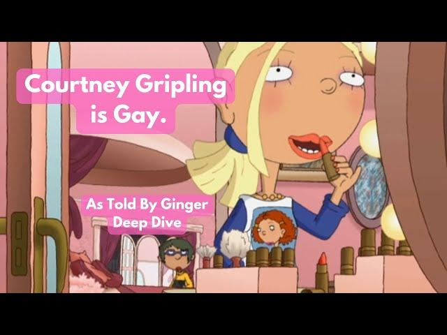 Courtney Gripling is Gay | As Told By Ginger- Deep Dive