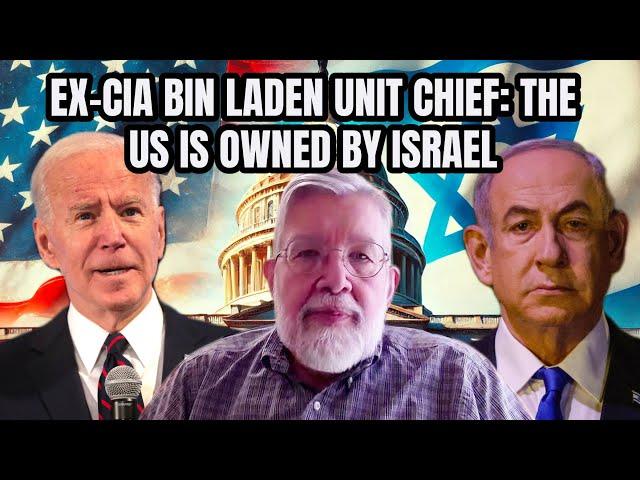 The US is OWNED By Israel, US Wars Have Turned Most Muslims Against Us- Dr. Michael Scheuer