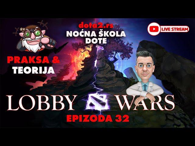 ️ DOTA 2 livestream l LOBBY WARS vol.32 l Noćna škola dote sa Dr Maretom :)