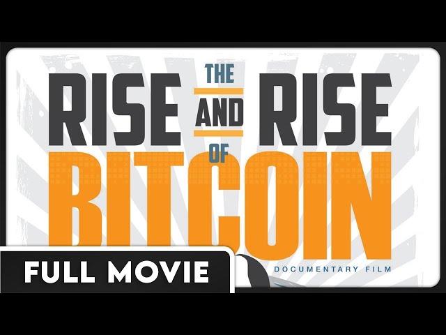 The Rise and Rise of Bitcoin (1080p) FULL DOCUMENTARY - Bitcoin, Crypto, Money