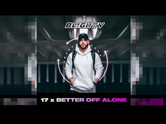 MK x Alice DJ - 17 x Better Off Alone (DJ Blighty Mash Up)