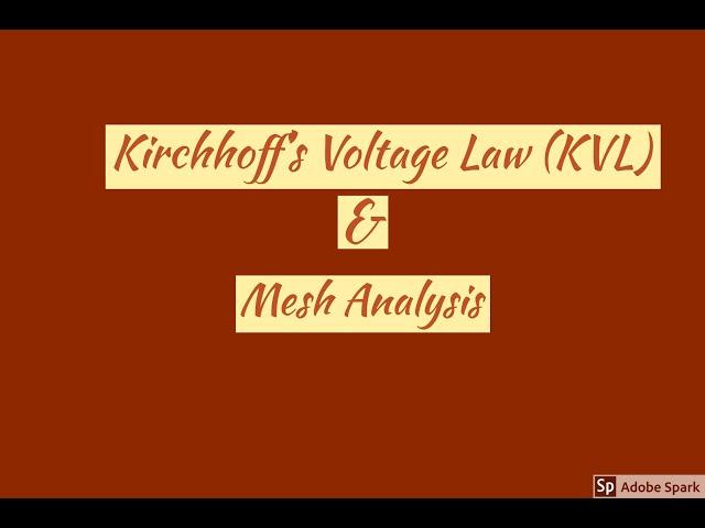 Kirchhoff's Laws (KVL - Kirchhoff's Voltage Law) and Mesh Analysis