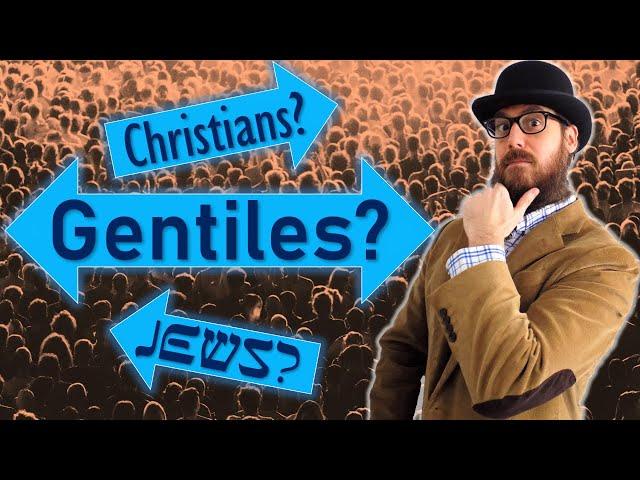 Who are the GENTILES and JEWS? How do CHRISTIANS Fit in?