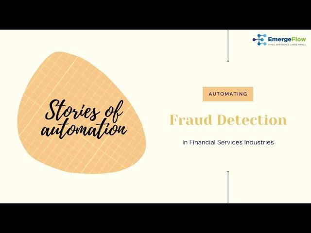 Stories of Automation - Fraud detection | Robotic Process Automation (RPA) | EmergeFlow Technologies