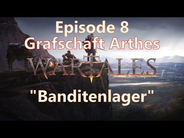 Grafschaft Arthes Ep 8 | "Banditenlager" | Wartales Early Access