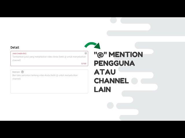 Cara Mention "@" Pengguna atau Channel lain di Judul dan Deskripsi Video Youtube