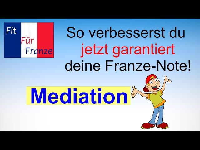 Mediation | Sprachmittlung auf Französisch | Bessere Noten in der Französischarbeit