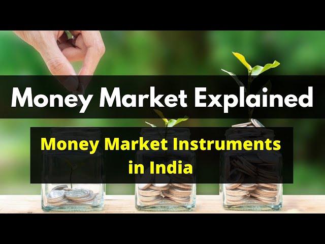 Money Market Explained | Money Market Instruments in India | Money Market Kya hai in Hindi