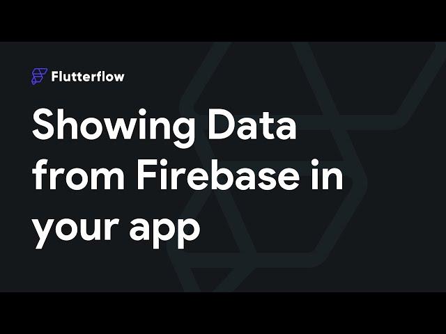 How to show live Firebase data in your Flutterflow app