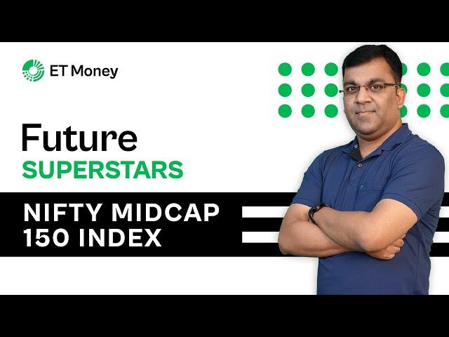 The Future Superstars NIFTY Midcap 150 Index | ET Money