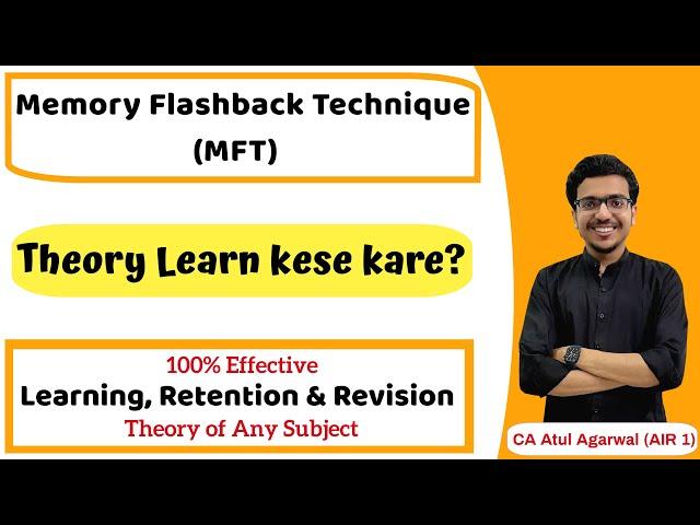 Memory Flashback Technique | How to Learn, Retain & Revise THEORY | 100% EFFECTIVE | CA Atul Agarwal