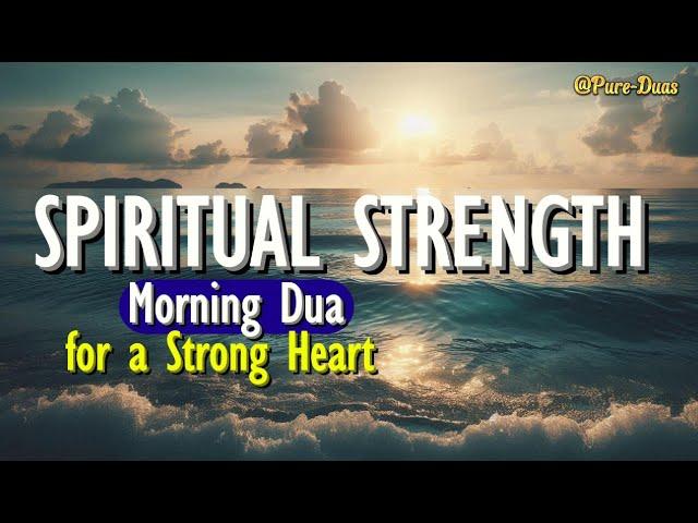 UNLEASH POWER WITHIN | Morning Dua for Spiritual Strength