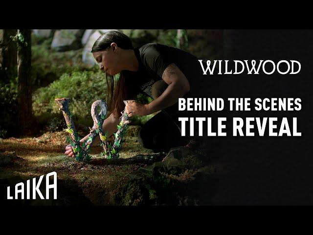 Wildwood Title Reveal: Behind the Scenes | LAIKA Studios