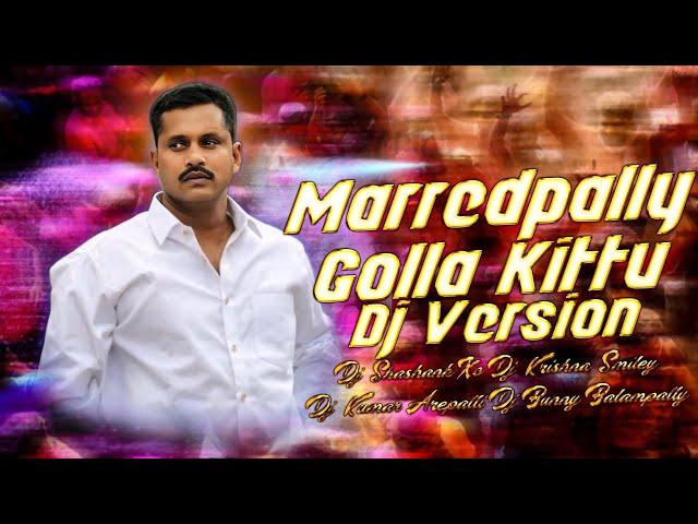 MARREDPALLY GOLLA KITTU ANNA SONG MIX BY DJ BUNNY BALAMPALLY // GOLLA KITTU ANNA SONG // DJ VERSION