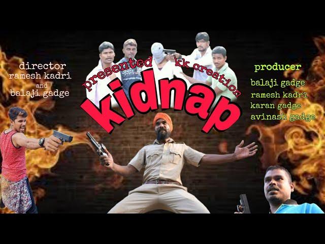 KIDNAP Short movie || KK Creation || Kaikadi TV || Kaikadi Kunchikorve || BALAJI & RAMEASH ||