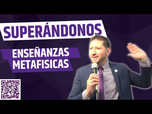 SUPERÁNDONOS con Enseñanzas Metafísicas