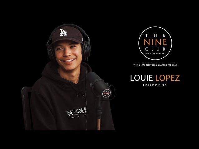 Louie Lopez | The Nine Club With Chris Roberts - Episode 93