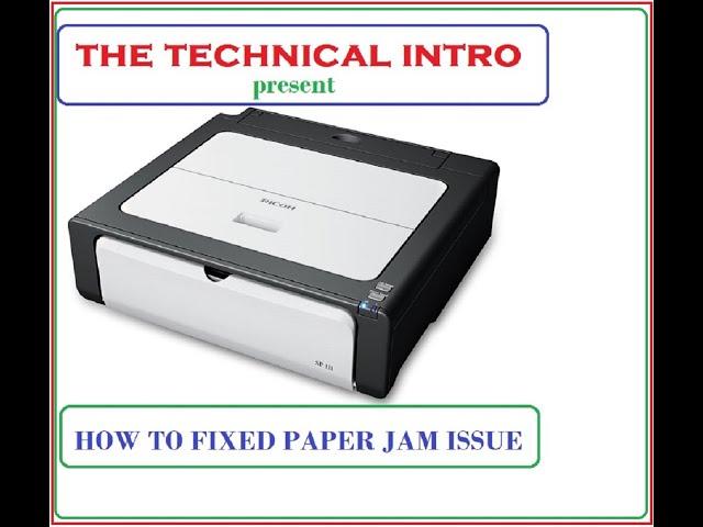 HOW TO SOLVED RICHO SP111 PRINTER PAPER JAMMED ISSUE . RICHO LASERJET PRINTER ||