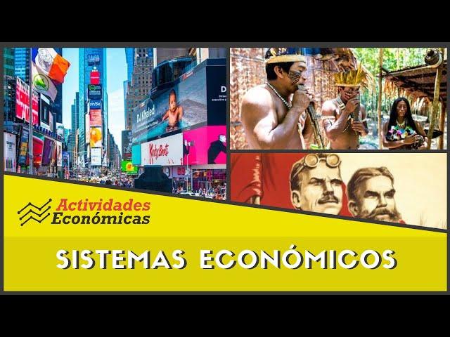 Explicación a fondo: Sistemas Económicos