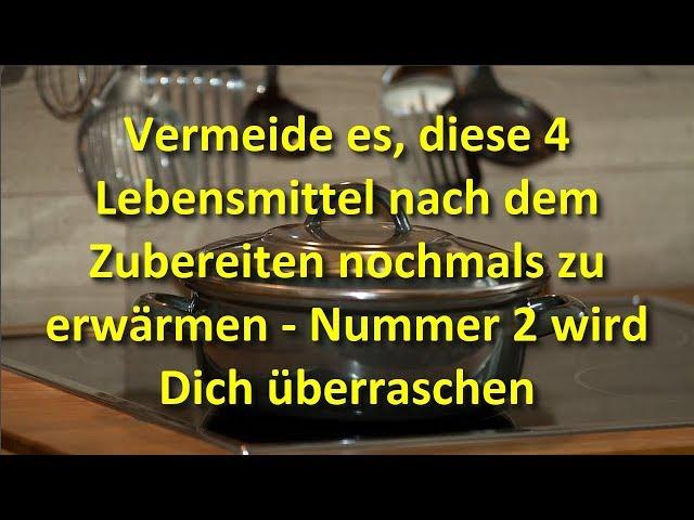 Vermeide es, diese 4 Lebensmittel nochmals zu erwärmen - Nr. 2 wird Dich überraschen