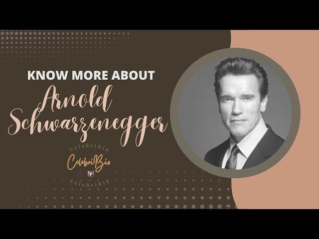 ARNOLD SCHWARZENEGGER-Know more behind his success #celebrity  #shortbio   #arnoldschwarzenegger