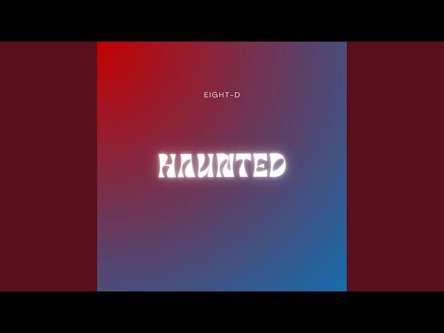 Haunted (8D Audio)